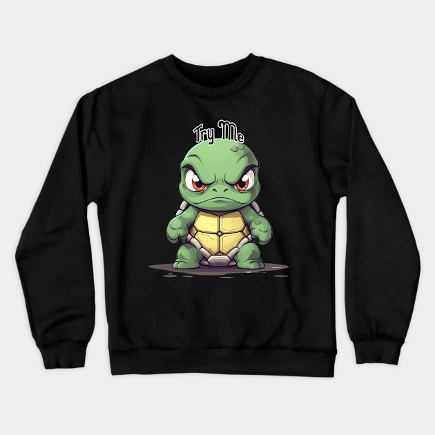 Angry Turtle: Try Me Crewneck Sweatshirt by nonbeenarydesigns